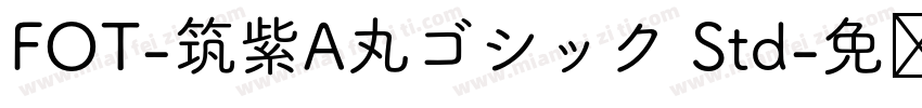 FOT-筑紫A丸ゴシック Std字体转换